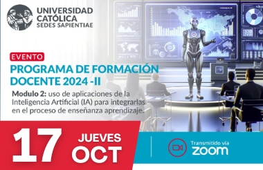 CC: PROGRAMA DE FORMACIÓN DOCENTE 2024 - II: USO DE APLICACIONES DE LA INTELIGENCIA ARTIFICIAL (IA) PARA INTEGRARLAS EN EL PROCESO DE ENSEÑANZA APRENDIZAJE