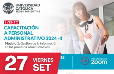 CC: CAPACITACIÓN A PERSONAL ADMINISTRATIVO 2024 - II: GESTIÓN DE LA INFORMACIÓN EN LOS PROCESOS ADMINISTRATIVOS