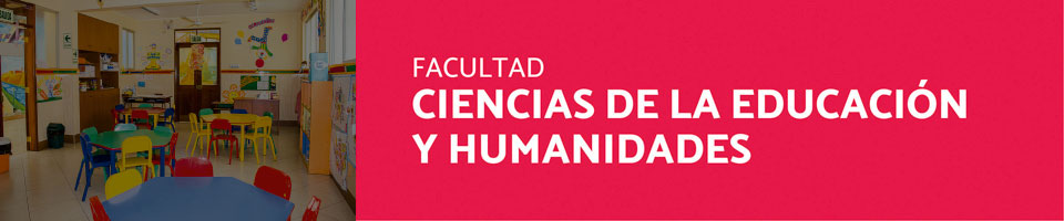 Facultad de Ciencias de la Educación y Humanidades - FCEH